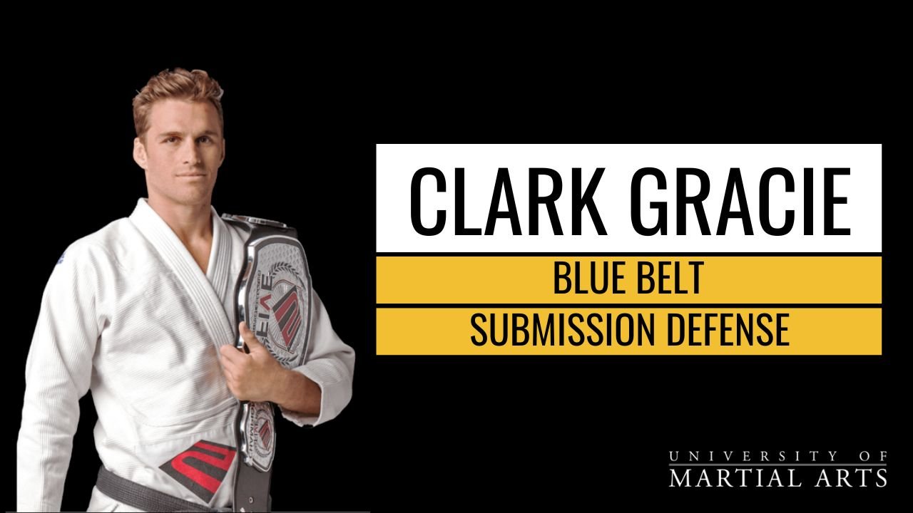 Clark Gracie - Blue Belt Certification: Submission Defense